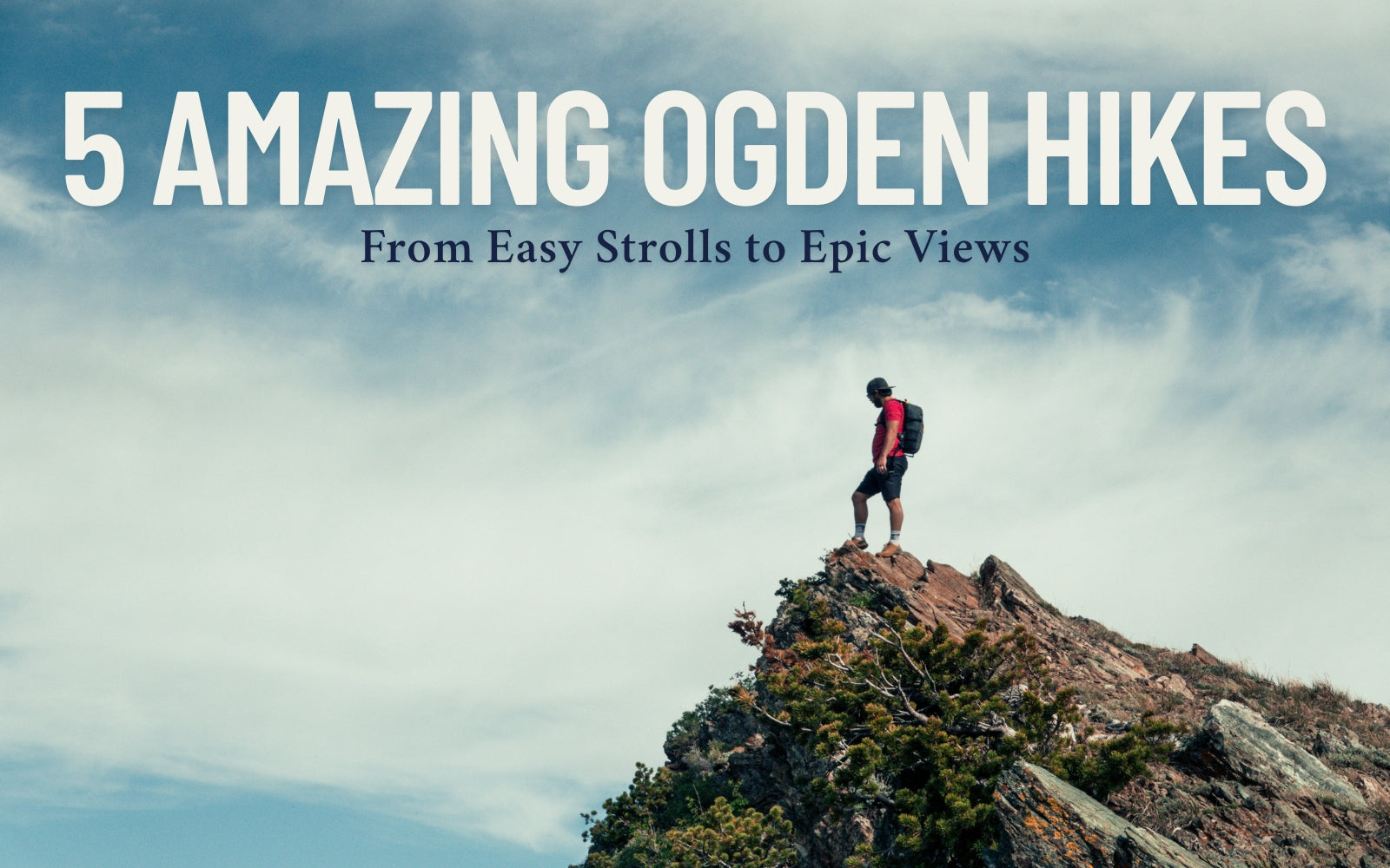 5 Must-Hike Trails in Ogden, Utah (Beginner to Advanced)